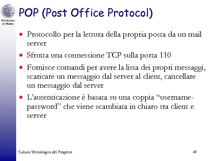Politecnico di Milano POP (Post Office Protocol) · Protocollo per la lettura della propria