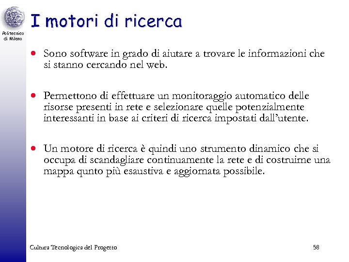Politecnico di Milano I motori di ricerca · Sono software in grado di aiutare