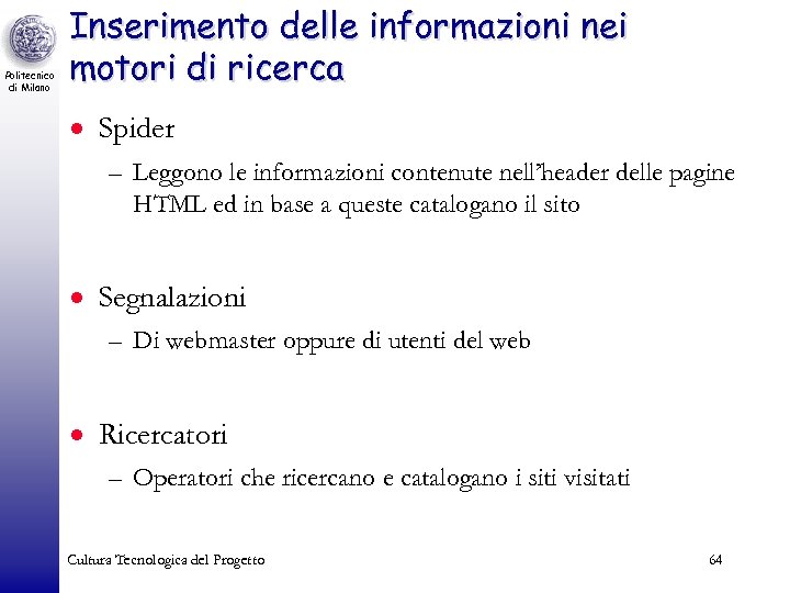 Politecnico di Milano Inserimento delle informazioni nei motori di ricerca · Spider – Leggono