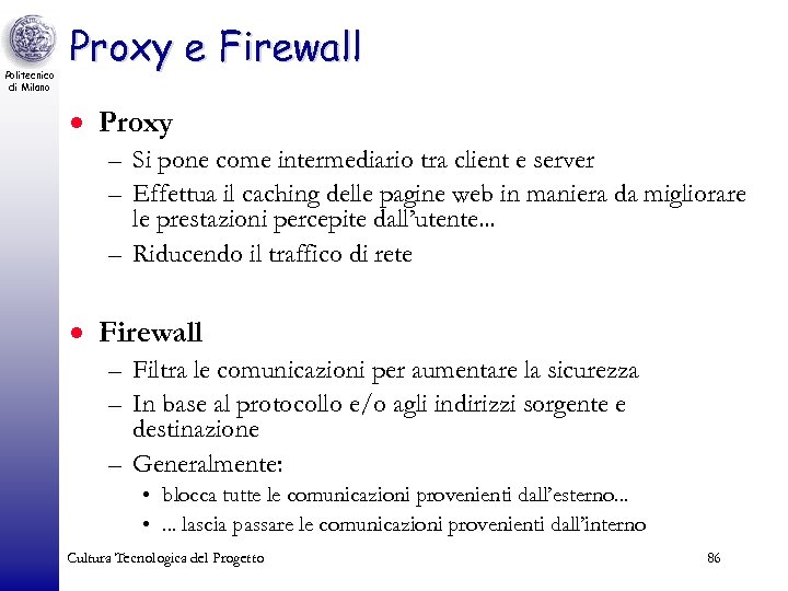 Politecnico di Milano Proxy e Firewall · Proxy – Si pone come intermediario tra