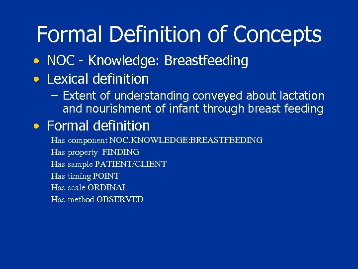 Formal Definition of Concepts • NOC - Knowledge: Breastfeeding • Lexical definition – Extent