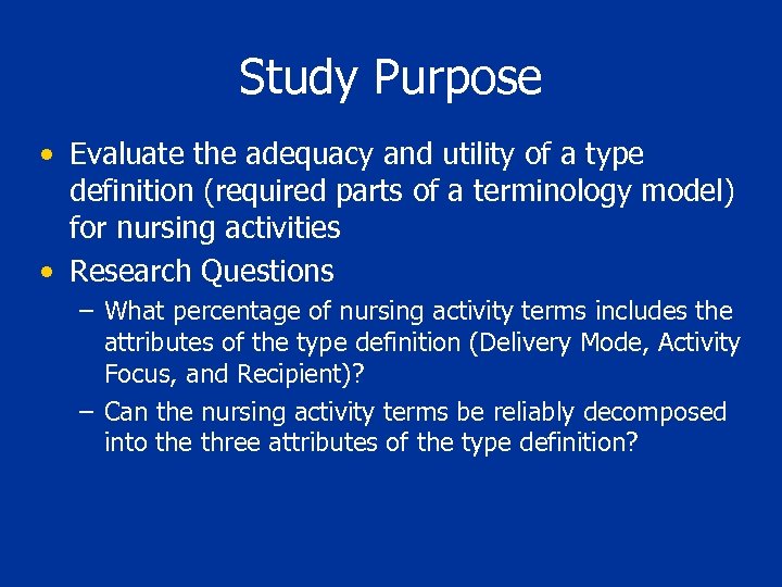 Study Purpose • Evaluate the adequacy and utility of a type definition (required parts