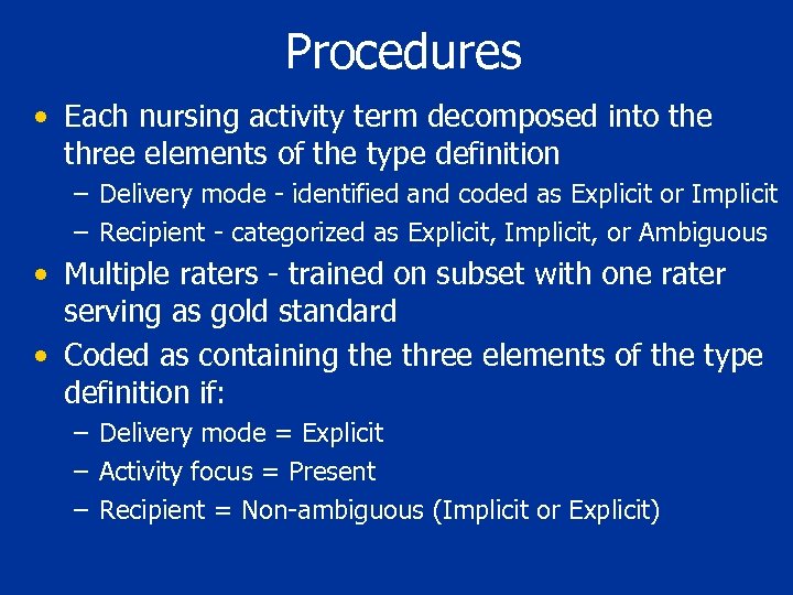 Procedures • Each nursing activity term decomposed into the three elements of the type