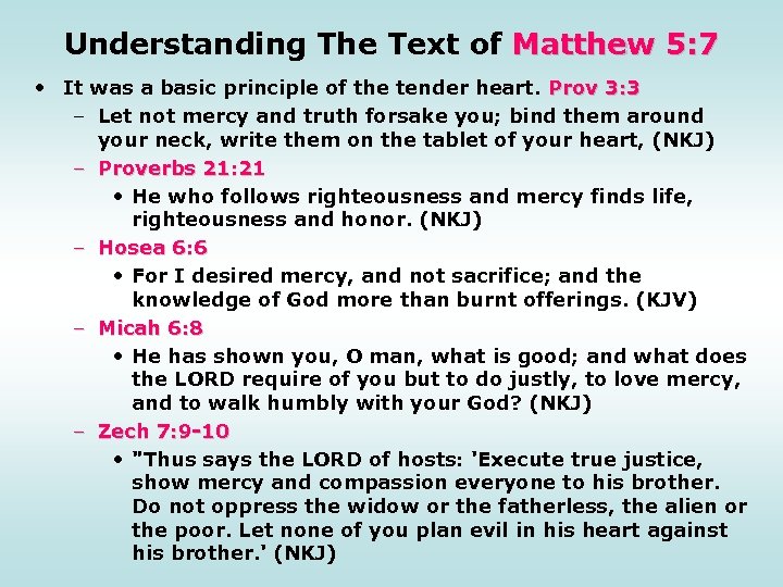 Understanding The Text of Matthew 5: 7 • It was a basic principle of