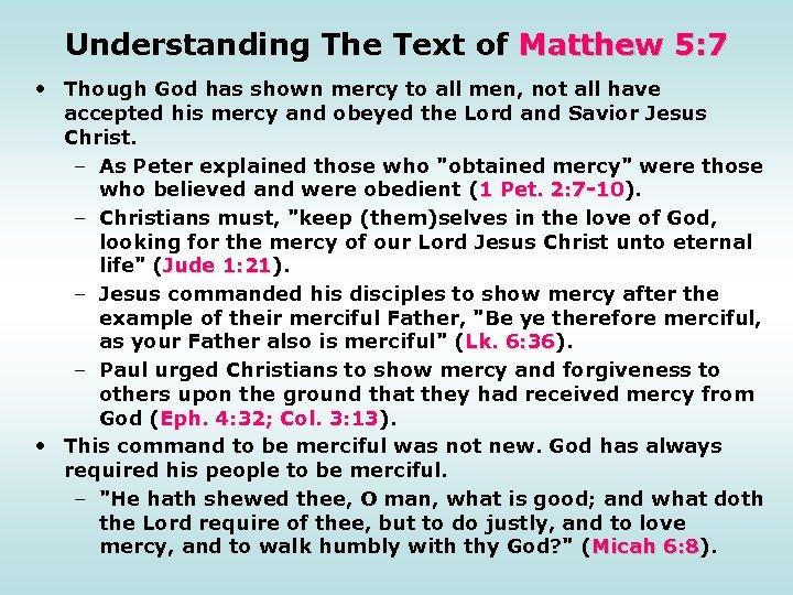 Understanding The Text of Matthew 5: 7 • Though God has shown mercy to