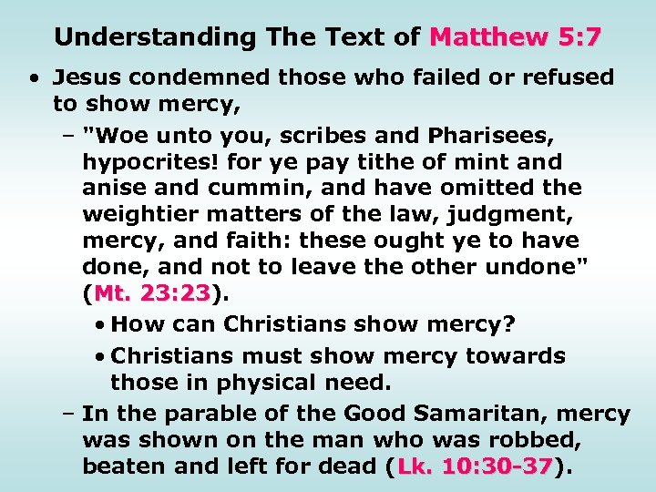 Understanding The Text of Matthew 5: 7 • Jesus condemned those who failed or