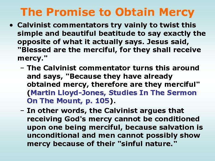The Promise to Obtain Mercy • Calvinist commentators try vainly to twist this simple