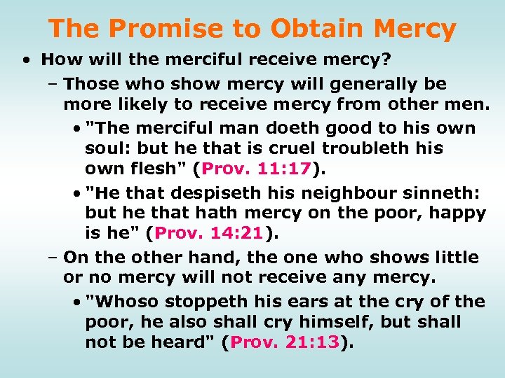 The Promise to Obtain Mercy • How will the merciful receive mercy? – Those
