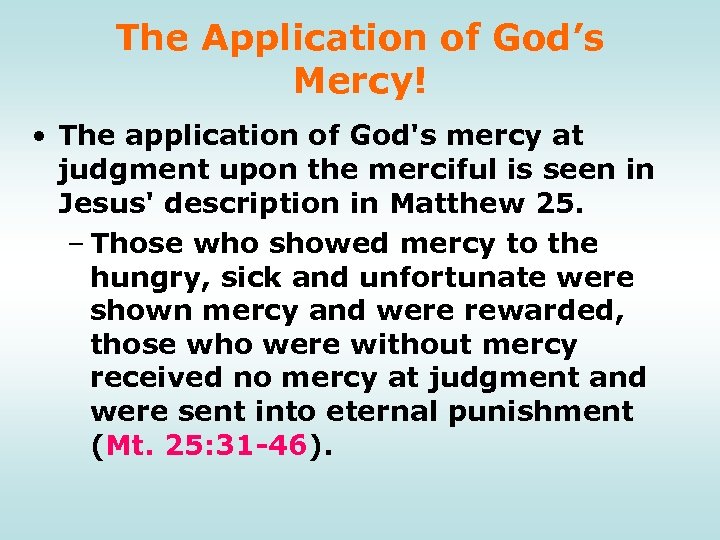 The Application of God’s Mercy! • The application of God's mercy at judgment upon
