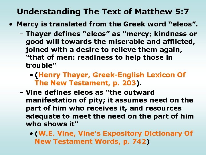 Understanding The Text of Matthew 5: 7 • Mercy is translated from the Greek