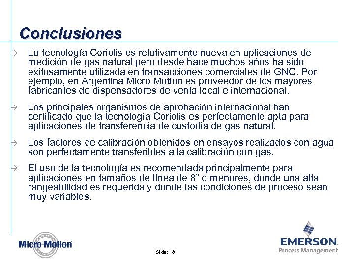 Conclusiones à La tecnología Coriolis es relativamente nueva en aplicaciones de medición de gas
