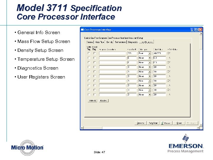 Model 3711 Specification Core Processor Interface • General Info Screen • Mass Flow Setup