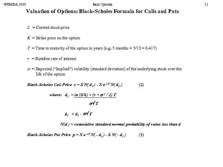 WEMBA 2000 Real Options 11 Valuation of Options: Black-Scholes Formula for Calls and Puts