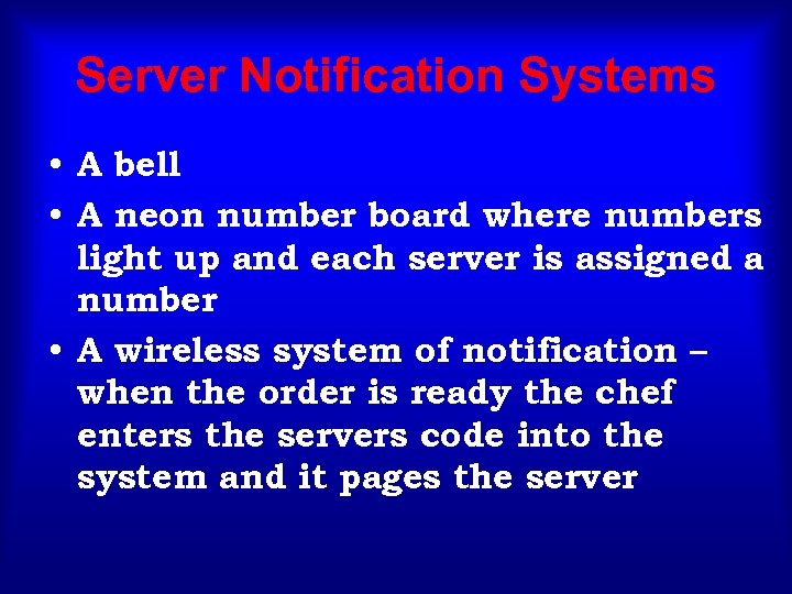 Server Notification Systems • A bell • A neon number board where numbers light