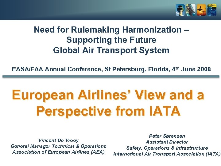 Need for Rulemaking Harmonization – Supporting the Future Global Air Transport System EASA/FAA Annual