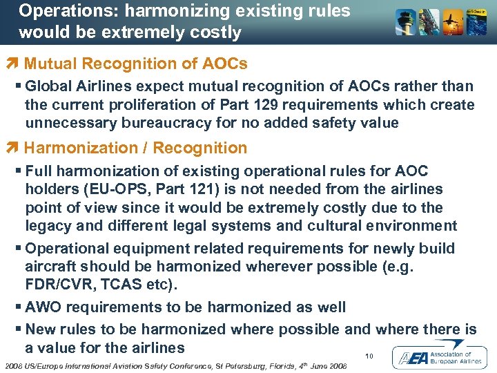 Operations: harmonizing existing rules would be extremely costly ì Mutual Recognition of AOCs §