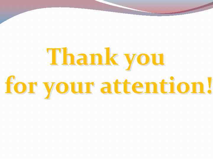 Thank you for your attention! 