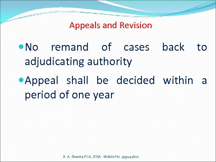 Appeals and Revision No remand of cases adjudicating authority back to Appeal shall be