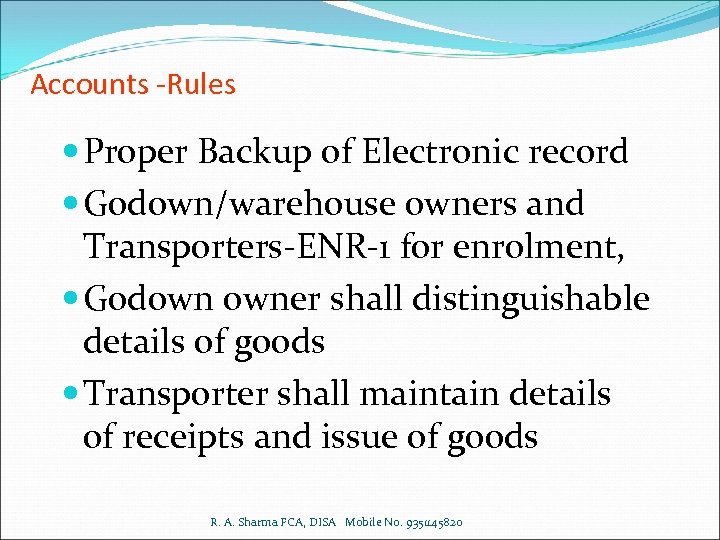 Accounts -Rules Proper Backup of Electronic record Godown/warehouse owners and Transporters-ENR-1 for enrolment, Godown