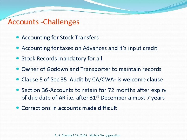 Accounts -Challenges Accounting for Stock Transfers Accounting for taxes on Advances and it’s input