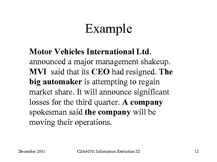 Example Motor Vehicles International Ltd. announced a major management shakeup. MVI said that its