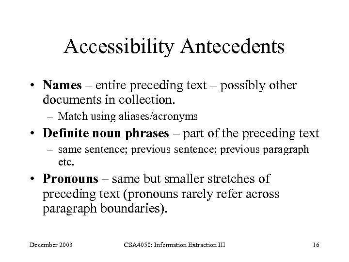 Accessibility Antecedents • Names – entire preceding text – possibly other documents in collection.