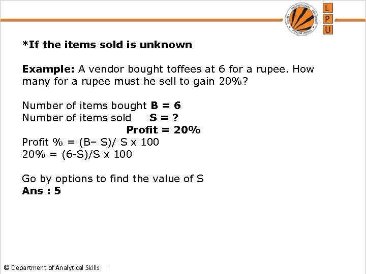 *If the items sold is unknown Example: A vendor bought toffees at 6 for