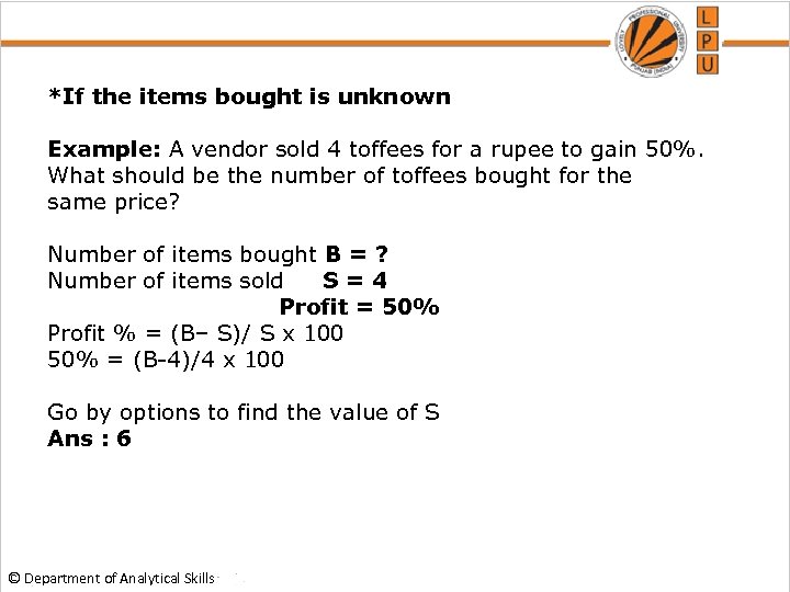 *If the items bought is unknown Example: A vendor sold 4 toffees for a