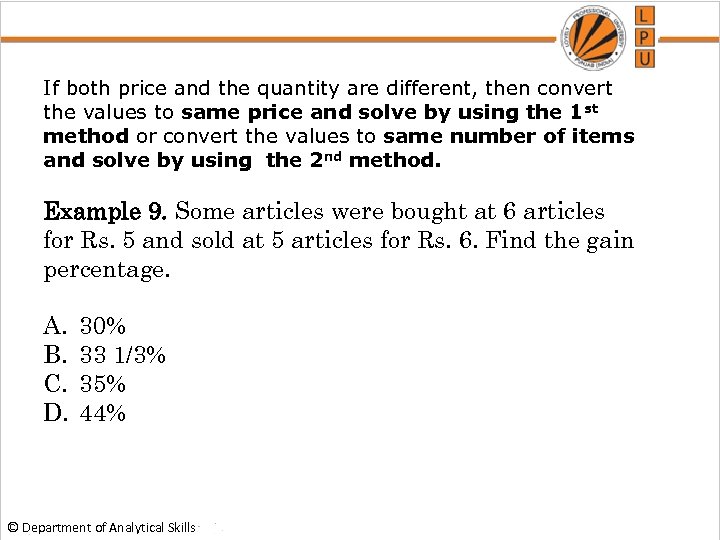 If both price and the quantity are different, then convert the values to same