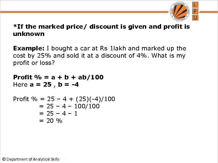 *If the marked price/ discount is given and profit is unknown Example: I bought