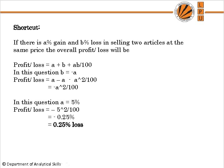 Shortcut: If there is a% gain and b% loss in selling two articles at
