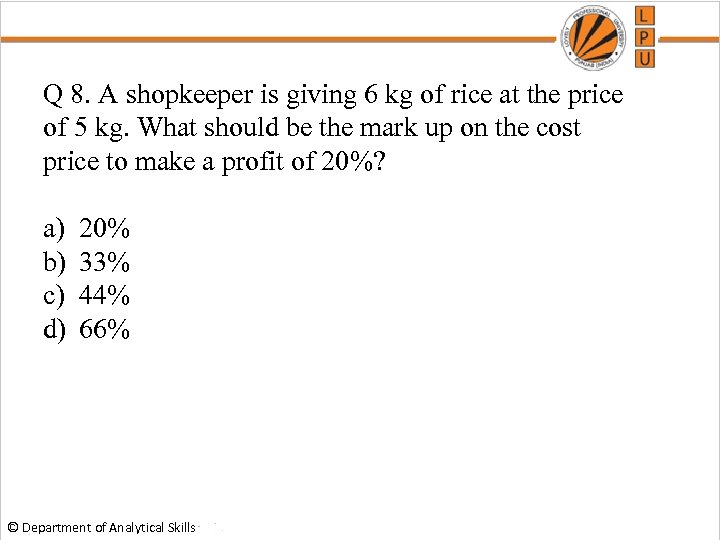 Q 8. A shopkeeper is giving 6 kg of rice at the price of