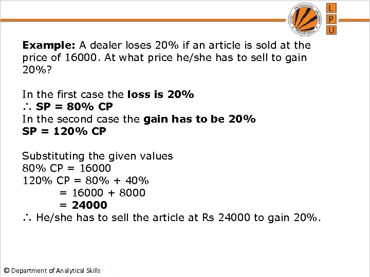 Example: A dealer loses 20% if an article is sold at the price of