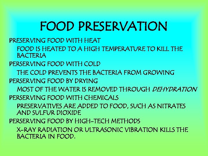 FOOD PRESERVATION PRESERVING FOOD WITH HEAT FOOD IS HEATED TO A HIGH TEMPERATURE TO