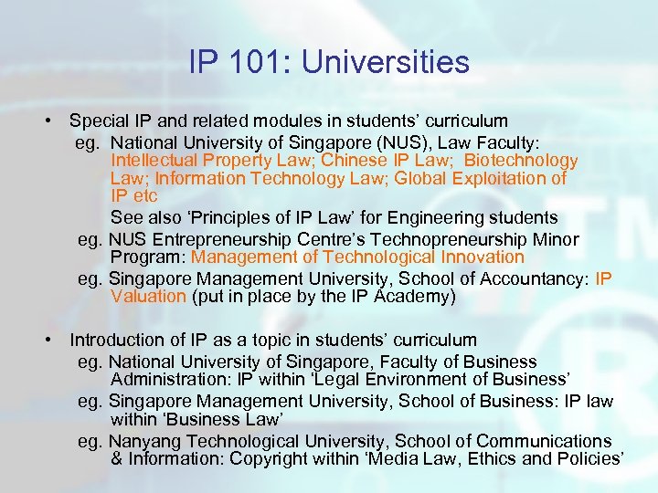 IP 101: Universities • Special IP and related modules in students’ curriculum eg. National