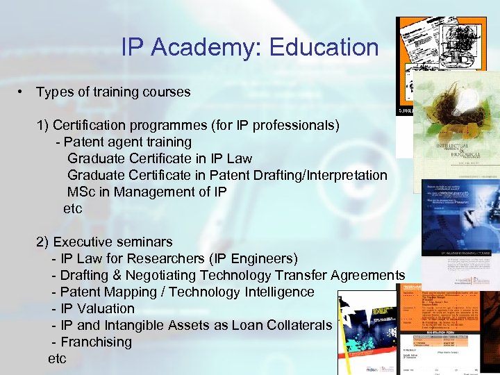 IP Academy: Education • Types of training courses 1) Certification programmes (for IP professionals)