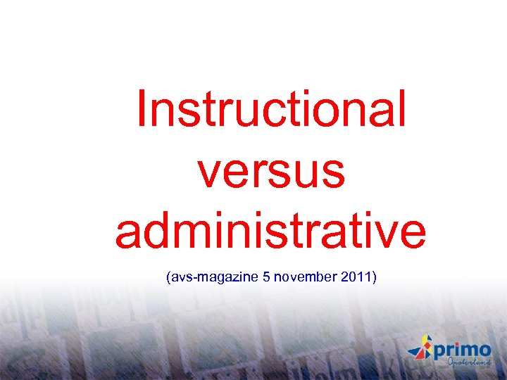 Instructional versus administrative (avs-magazine 5 november 2011) 38 