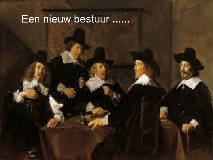 Een nieuw bestuur. . . 4 