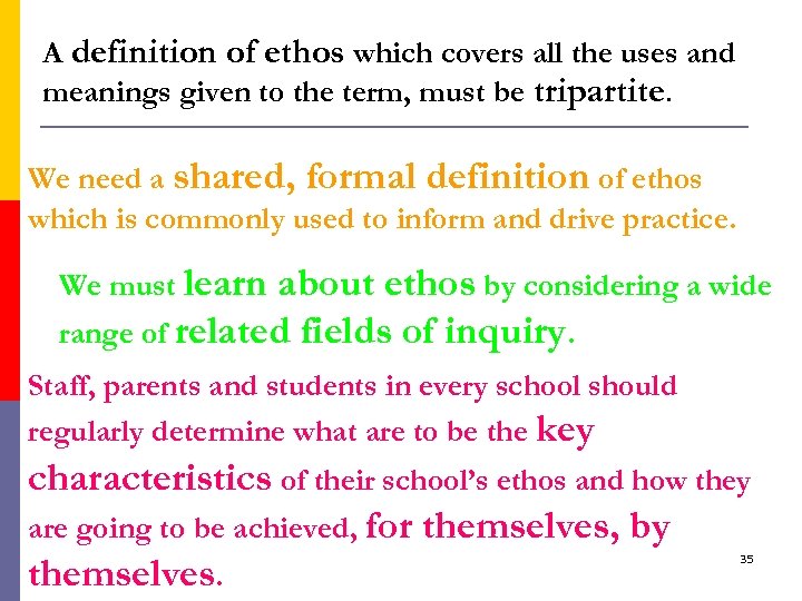 A definition of ethos which covers all the uses and meanings given to the