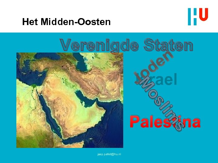 Het Midden-Oosten s s m lliim os os M M Verenigde Staten n e