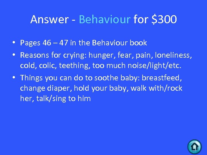 Answer - Behaviour for $300 • Pages 46 – 47 in the Behaviour book