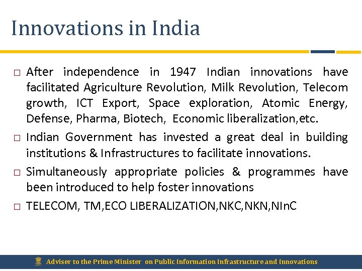 Innovations in India After independence in 1947 Indian innovations have facilitated Agriculture Revolution, Milk