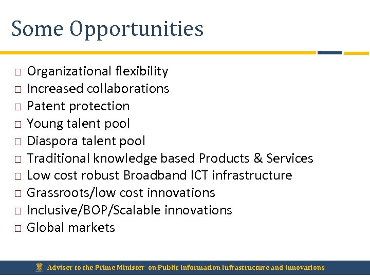Some Opportunities Organizational flexibility Increased collaborations Patent protection Young talent pool Diaspora talent pool
