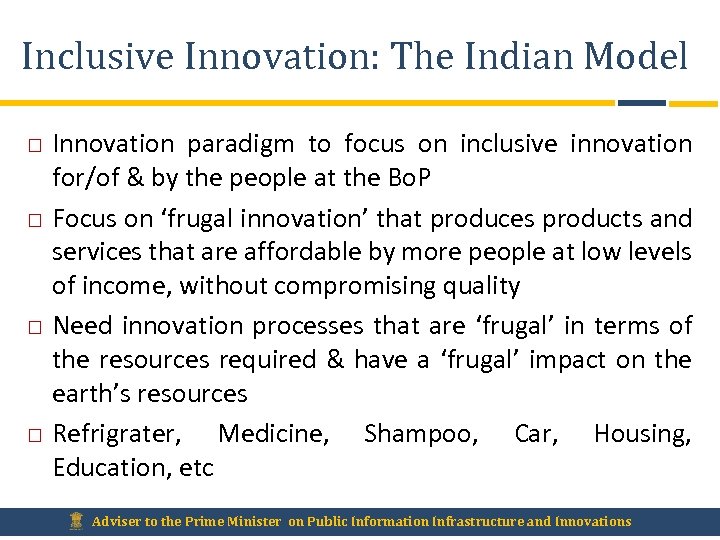 Inclusive Innovation: The Indian Model Innovation paradigm to focus on inclusive innovation for/of &