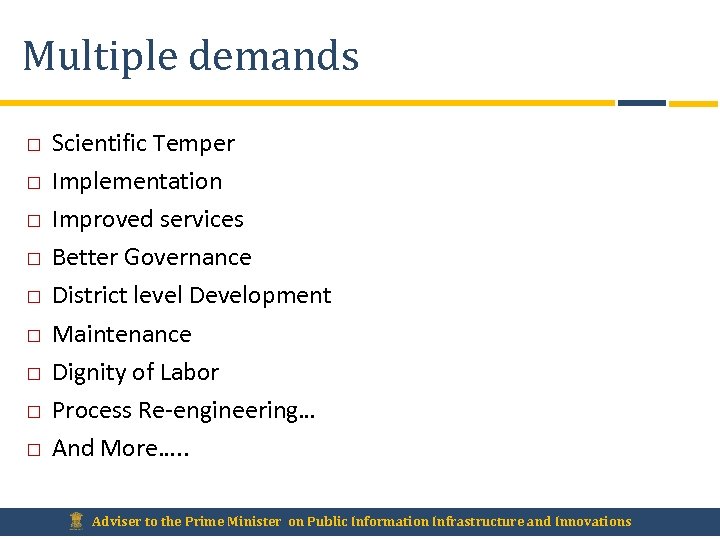 Multiple demands Scientific Temper Implementation Improved services Better Governance District level Development Maintenance Dignity