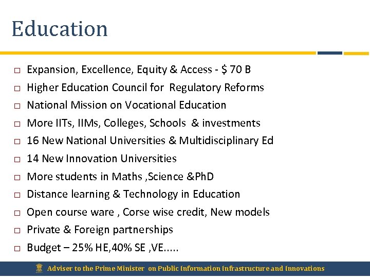 Education Expansion, Excellence, Equity & Access - $ 70 B Higher Education Council for