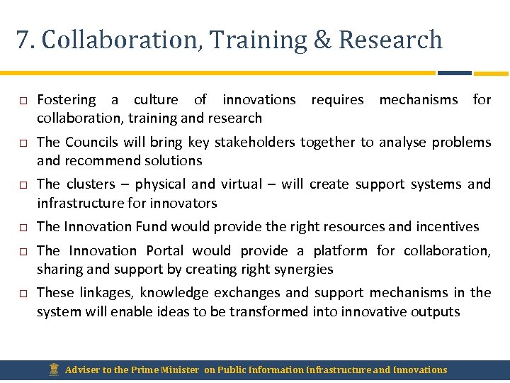 7. Collaboration, Training & Research Fostering a culture of innovations requires mechanisms for collaboration,