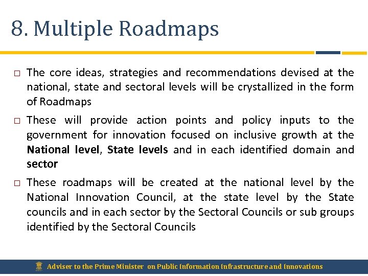 8. Multiple Roadmaps The core ideas, strategies and recommendations devised at the national, state