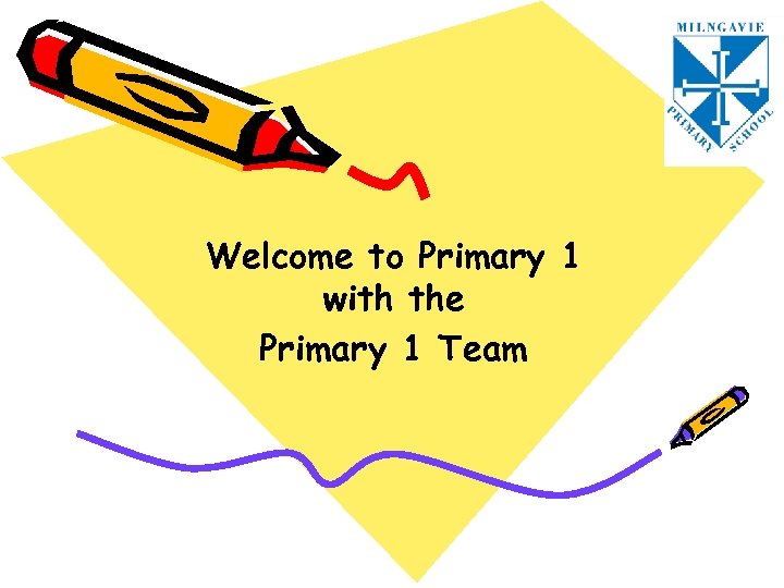 Welcome to Primary 1 with the Primary 1 Team 