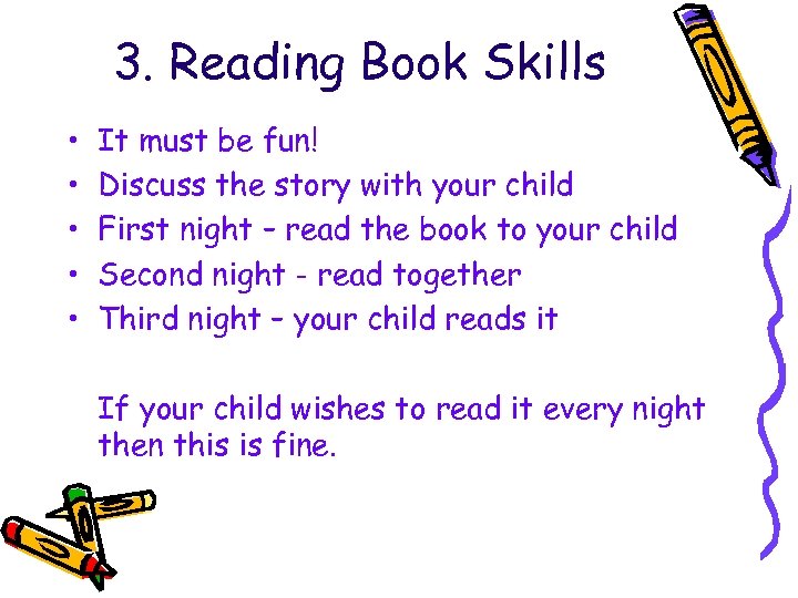 3. Reading Book Skills • • • It must be fun! Discuss the story